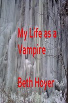 Those Bloody Suckers - My Life as a Vampire