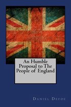 An Humble Proposal to the People of England