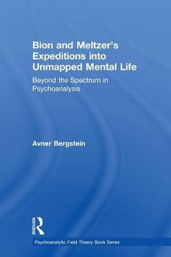 Psychoanalytic Field Theory Book Series- Bion and Meltzer's  ... - cover