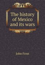 The history of Mexico and its wars