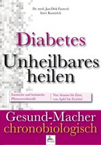 Gesund-Macher chronobiologisch - Diabetes: Unheilbares heilen