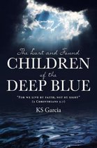 The Lost and Found Children of the Deep Blue: For We Live by Faith, Not by Sight (2 Corinthians 5