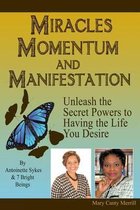 Miracles, Momentum and Manifestation