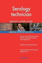 Serology Technician Red-Hot Career Guide; 2555 Real Interview Questions