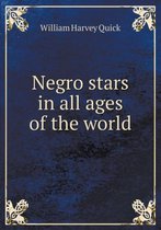 Negro Stars in All Ages of the World