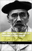 Émile Zola oeuvres complètes les 20 volumes enrichie
