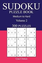 300 Medium to Hard Sudoku Puzzle Book