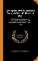 Description of the Automatic Pistol, Caliber .45, Model of 1911