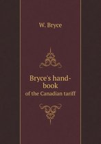 Bryce's hand-book of the Canadian tariff