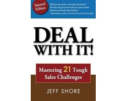 Deal with It! Mastering 21 Tough Sales Challenges