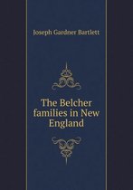 The Belcher families in New England