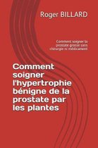 Comment Soigner l'Hypertrophie B