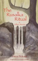 The Rusalka Ritual and Other Stories