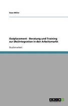 Outplacement - Beratung und Training zur (Re)Integration in den Arbeitsmarkt