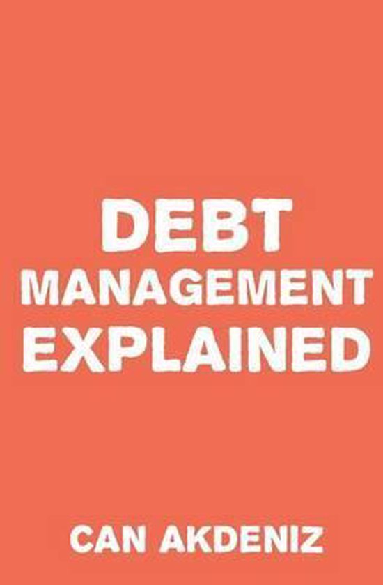 Debt Management Explained, Introbooks Team 9781512008418