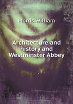Architecture and history and Westminster Abbey
