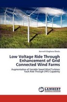 Low Voltage Ride Through Enhancement of Grid Connected Wind Farms