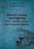 Electric Wiring and Lighting Part 1. Electric Wiring. Part 2. Electric Lighting