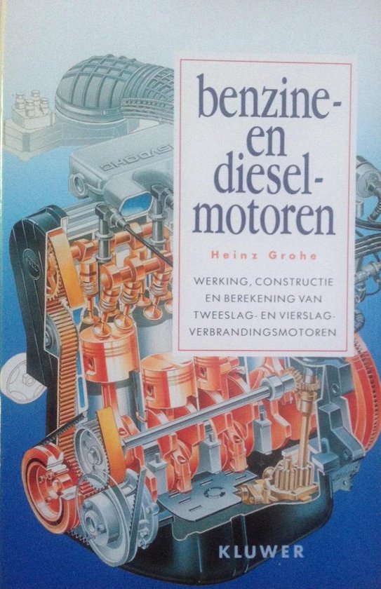 Benzine en dieselmotoren werking,constructie,berekening - cover