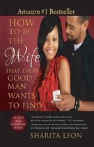 How to Be the Wife That Every Good Man Wants to Find