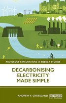 Routledge Explorations in Energy Studies - Decarbonising Electricity Made Simple