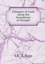 Glimpses of truth along the boundaries of thought