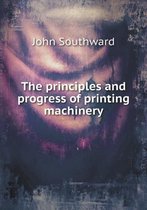 The principles and progress of printing machinery