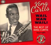 Wail Man Wail: The Best of King Curtis 1952-1961