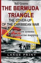 The Bermuda Triangle - The Cover-up of the Caribbean War