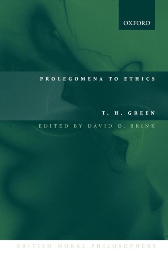 Boekomslag van 'Prolegomena to Ethics' door T.H. Green, bewerkt door David O. Brink. Met Oxford en British Moral Philosophers logo.
