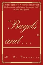Bagels and ...