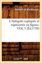Histoire- L'Antiquit� Expliqu�e Et Repr�sent�e En Figures. Vol 5 (�d.1719)