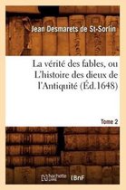Histoire- La Vérité Des Fables, Ou l'Histoire Des Dieux de l'Antiquité. Tome 2 (Éd.1648)