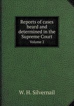 Reports of cases heard and determined in the Supreme Court Volume 2