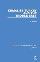 Routledge Library Editions: Turkey - Kemalist Turkey and the Middle East