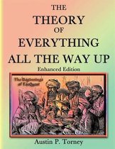 The Theory of Everything All the Way Up Enhanced Print