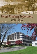 Forest Products Laboratory, 1910-2010