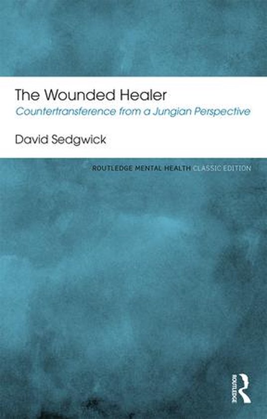 Routledge Mental Health Classic Editions - The Wounded Heale ... - cover