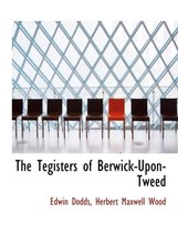 The Tegisters of Berwick-Upon-Tweed