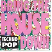 Bring The House Down-Techno Pop