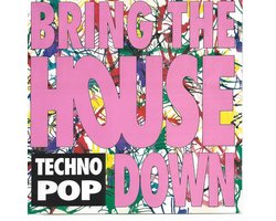 Bring The House Down-Techno Pop
