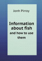 Information about fish and how to use them