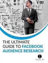 The Ultimate Guide to Facebook Audience Research