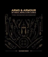 Arms & Armour of India, Nepal & Sri Lanka: Types, Decoration and Symbolism