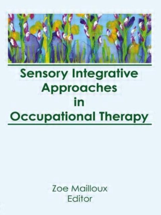 Sensory Integrative Approaches in Occupational Therapy 9780866566650