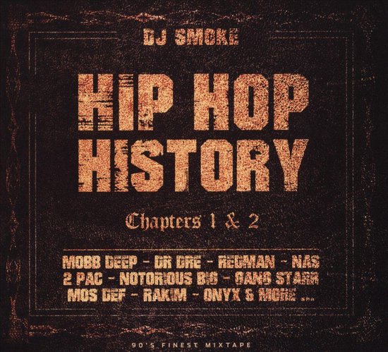 Hip Hop History: Chapters 1 & 2: 90's Finest