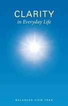 Clarity in Everyday Life