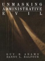 Rethinking Public Administration - Unmasking Administrative Evil