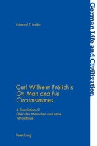 German Life and Civilization 66 - Carl Wilhelm Froelich’s «On Man and his Circumstances»