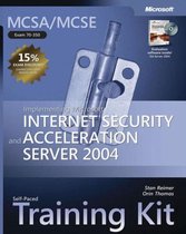 MCSA/MCSE Self-Paced Training Kit (Exam 70-350) - Implementing Microsoft Internet Security and Acceleration Server 2004